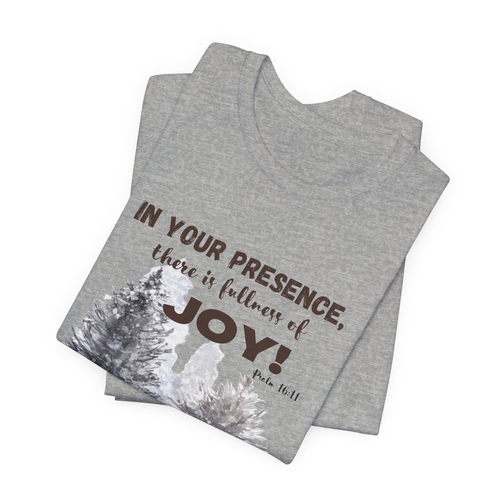Joyful Presence Tee – "In Your Presence There Is Fullness of Joy" Deer & Pine Forest Christian T-Shirt