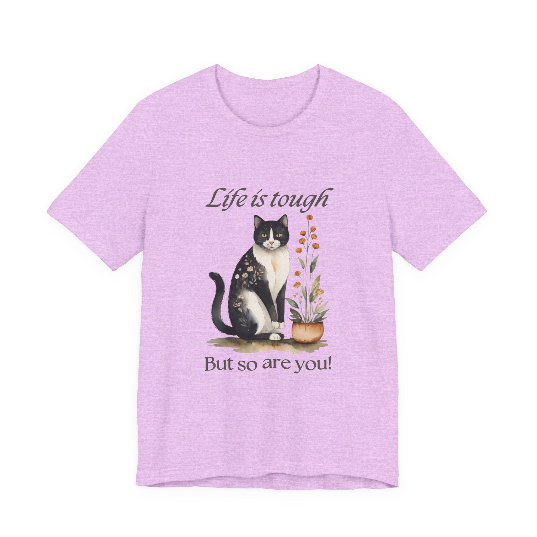 Life Is Tough But So Are You T-Shirt — Cat & Plant Inspirational Tee