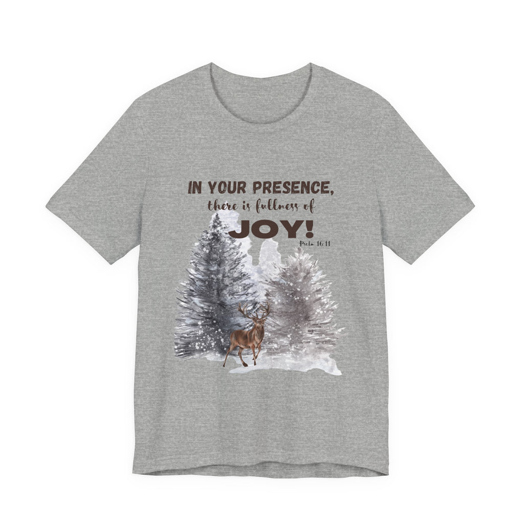 Joyful Presence Tee – "In Your Presence There Is Fullness of Joy" Deer & Pine Forest Christian T-Shirt