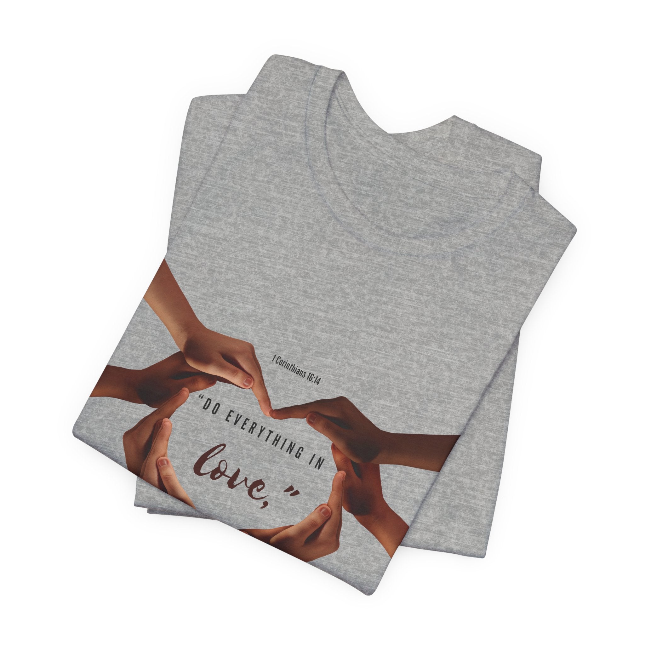 Do Everything with LOVE - Scripture Inspirational Tee