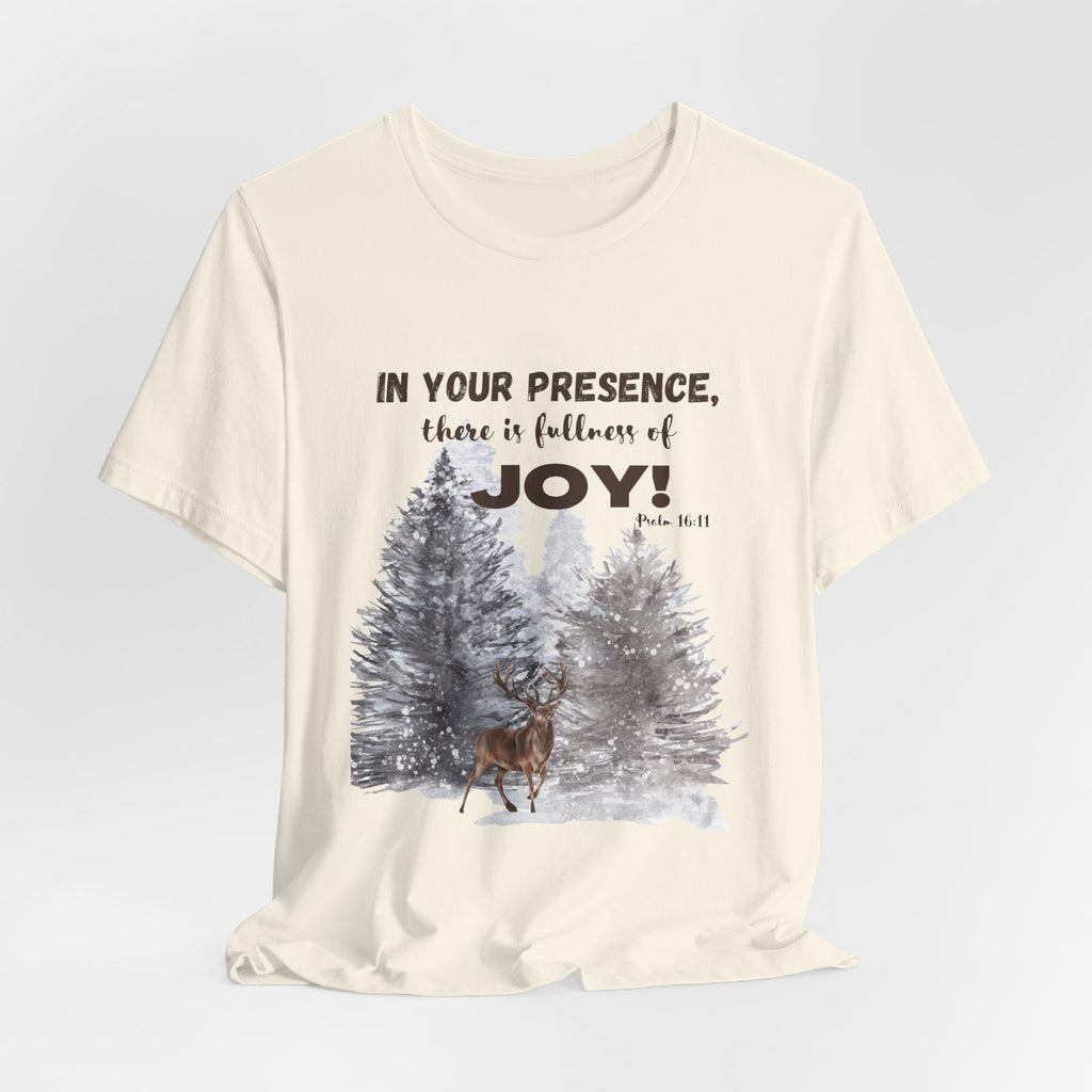 Joyful Presence Tee – "In Your Presence There Is Fullness of Joy" Deer & Pine Forest Christian T-Shirt