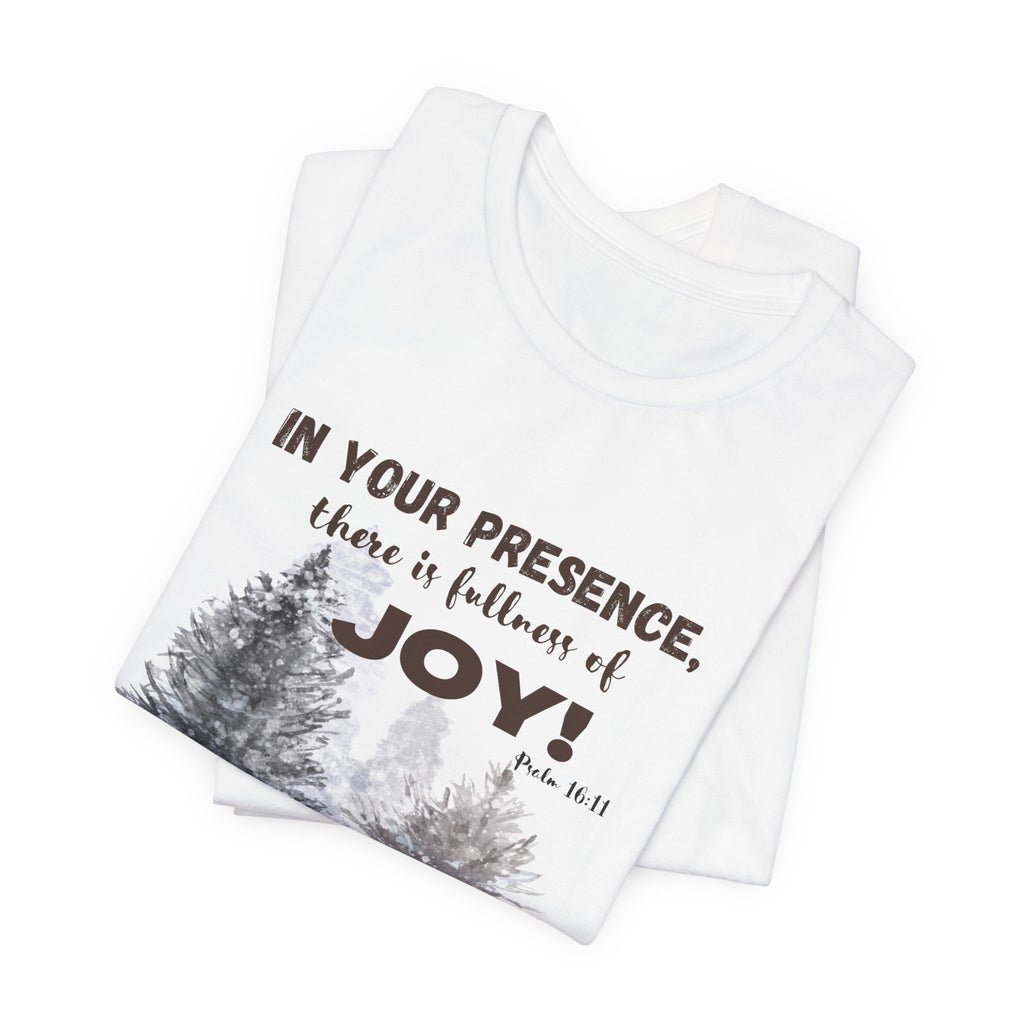 Joyful Presence Tee – "In Your Presence There Is Fullness of Joy" Deer & Pine Forest Christian T-Shirt