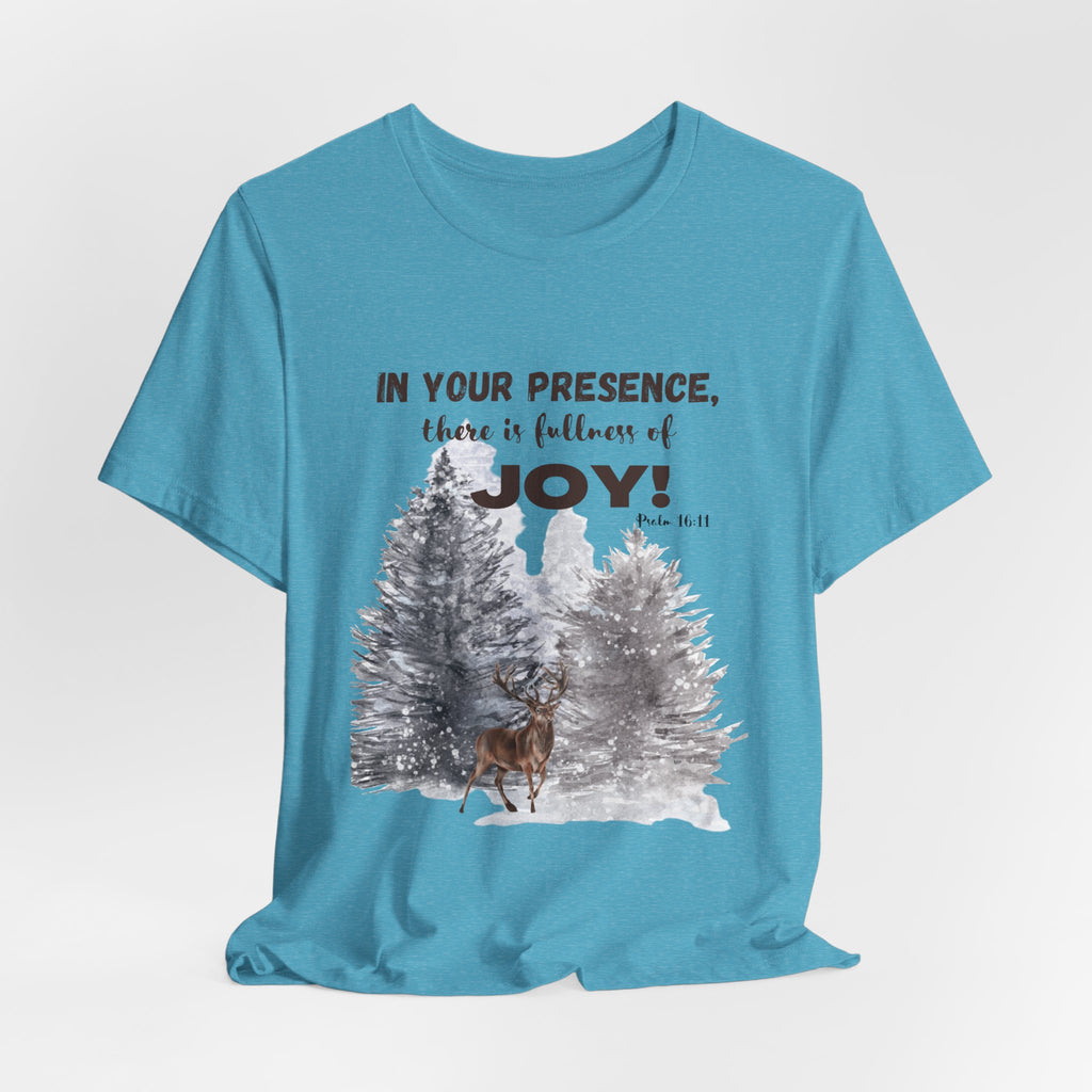 Joyful Presence Tee – "In Your Presence There Is Fullness of Joy" Deer & Pine Forest Christian T-Shirt