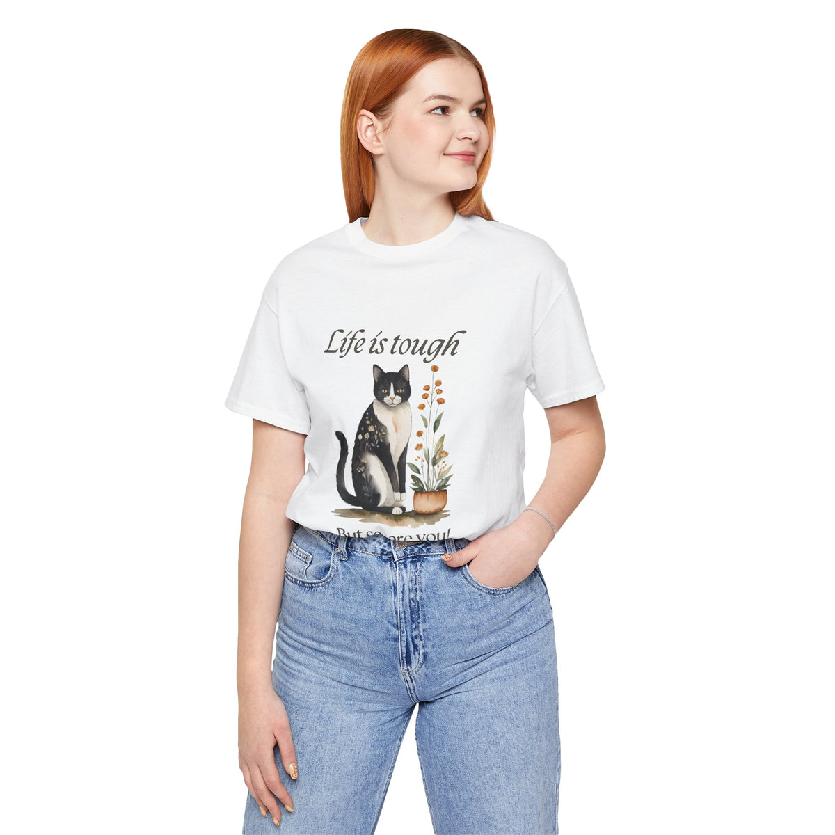 Life Is Tough But So Are You T-Shirt — Cat & Plant Inspirational Tee